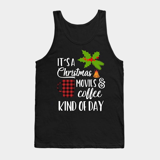 It s a christmas movies and coffee kind of day for women Tank Top by Shirtttee